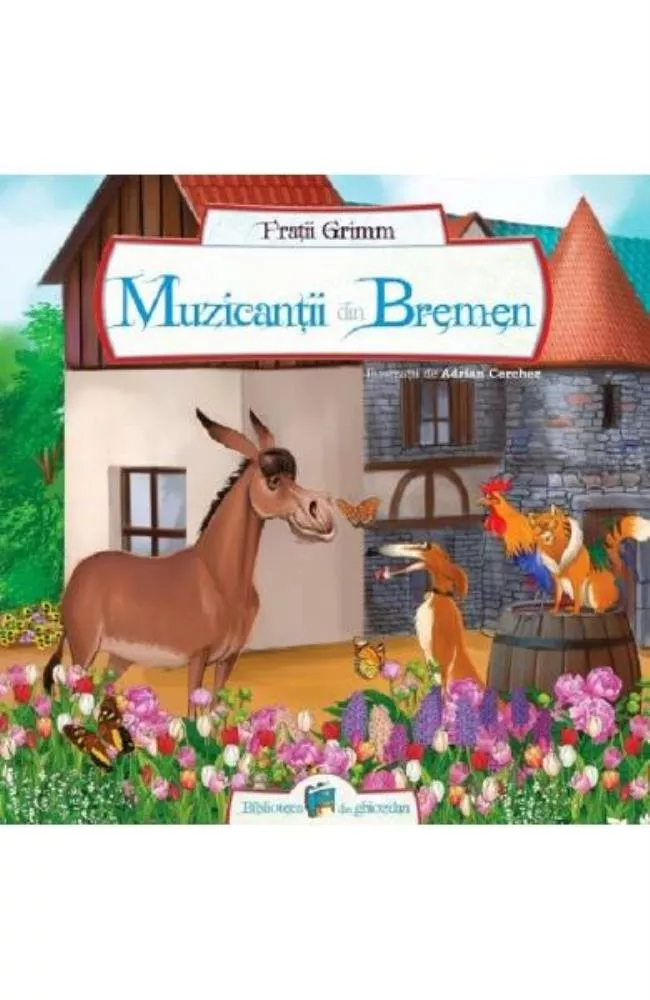 Muzicantii din Bremen - Fratii Grimm