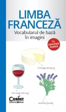 VOCABULARUL DE BAZA IN IMAGINI CU TRANSCRIERE FONETICA. LIMBA FRANCEZA